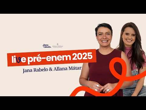 Revisão de REDAÇÃO e LINGUAGENS para o ENEM 2025 | LIVE PRÉ-ENEM 2025 | Jana  Rabelo + Allana Mátar