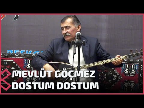 Mevlüt Göçmez - Dostum Dostum
