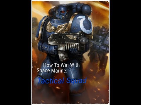 8th Edition Tactics Space Marines: Tactical Squad