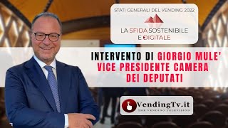 Stati Generali del Vending 2022 – Intervento di Giorgio Mulé Vice Presidente Camera dei Deputati