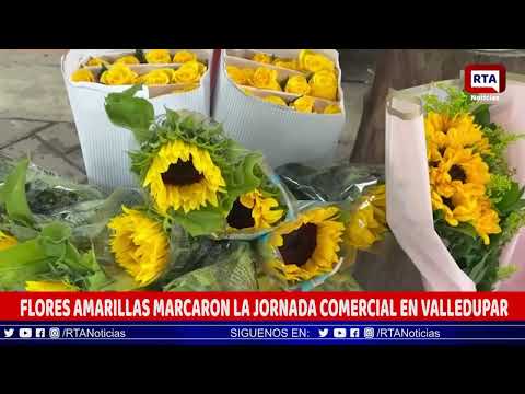 FLORES AMARILLAS MARCARON LA JORNADA COMERCIAL EN VALLEDUPAR
