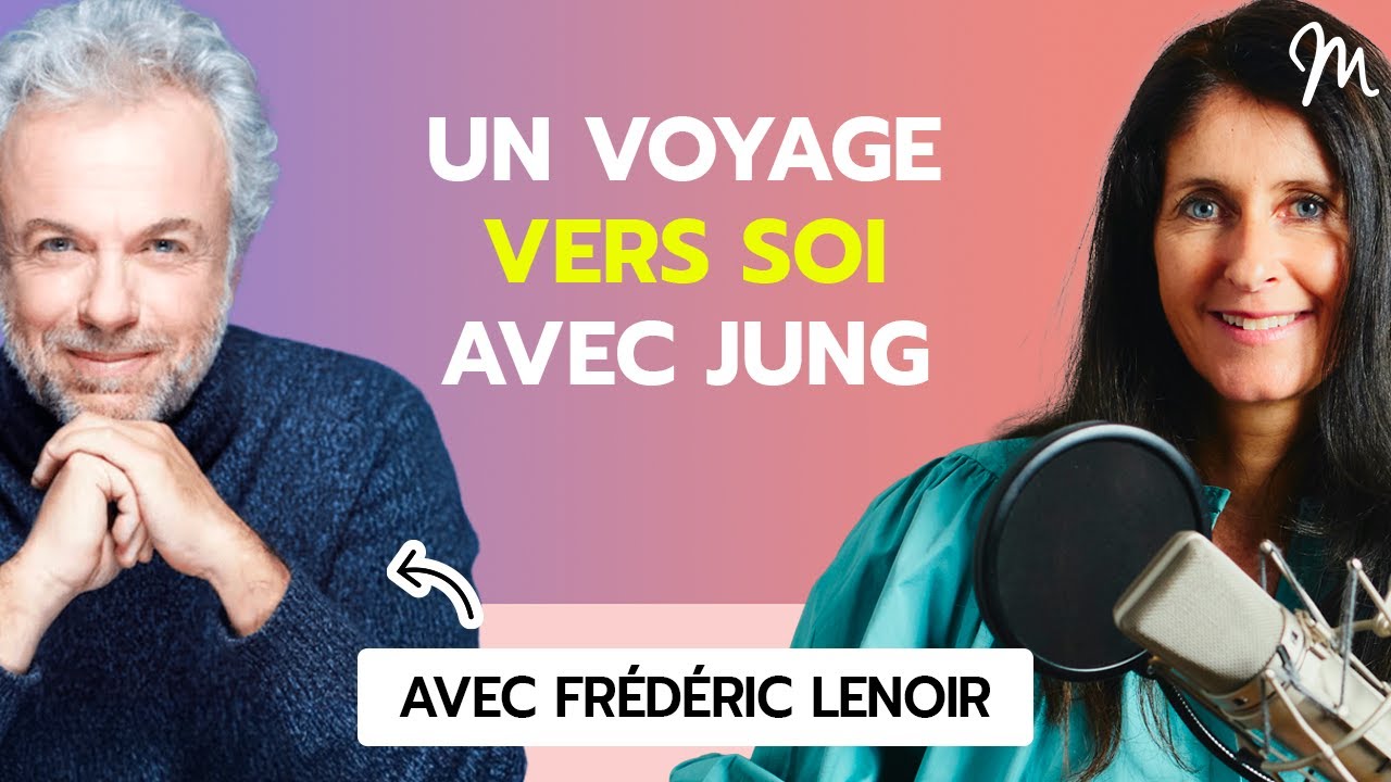 #244 Frédéric Lenoir : Un voyage vers soi avec Jung