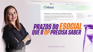 E-SOCIAL: OS PRINCIPAIS PRAZOS QUE VOCÊ PRECISA ESTAR POR DENTRO! | COISAS DE RH