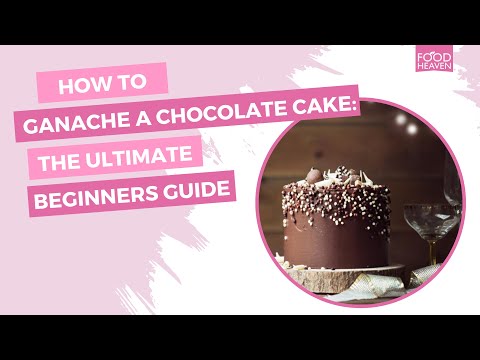 How to Ganache a Chocolate Cake: The Ultimate Beginner's Guide