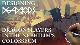 Designing DEAD gODS - Dragon Slayers in the Nephilim’s Colosseum Full video
