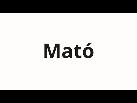 How to pronounce Mató
