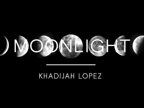 Moonlight - Khadijah Lopez