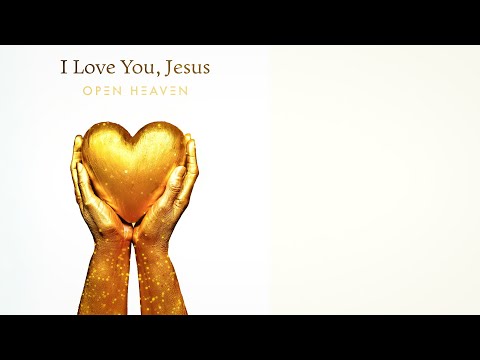 I Love You Jesus Music Video by Open Heaven