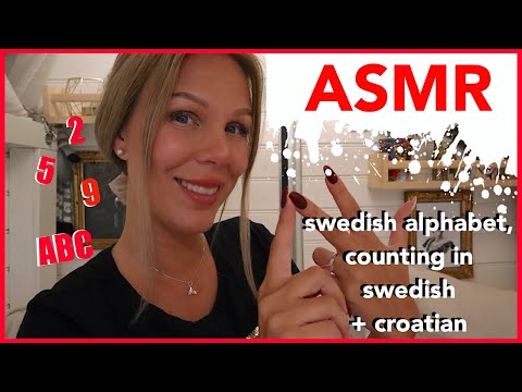 ASMR - COUNTING TO 100 IN SWEDISH AND CROATIAN + SAYING THE SWEDISH ALPHABET 🔤