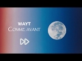 WAYT - Comme avant (Official audio)