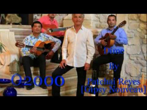 Patchai Reyes[ Gipsy Nouveau]- Dime