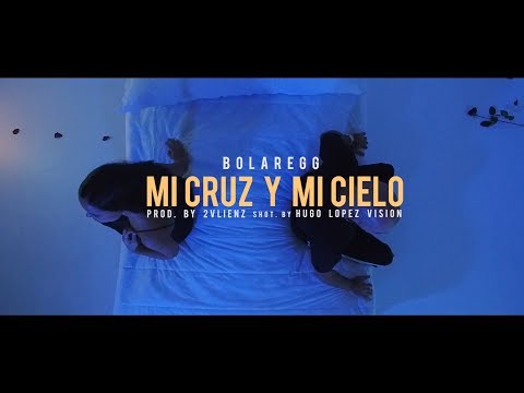 BOLAREGG - Mi cruz y mi cielo (Prod.2Vlienz @OVN1T3AM)