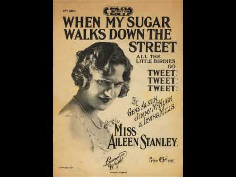 Aileen Stanley "When My Sugar Walks Down the Street" with Gene Austin Victor 19585 (1925)