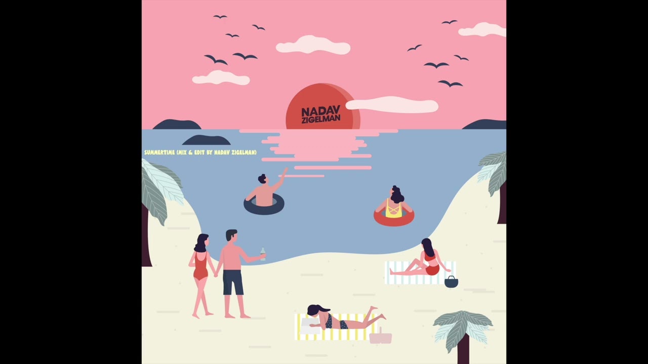 Summertime (Mix & Edit By Nadav Zigelman)