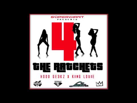 King Louie & The Hood Geekz - 4 The Ratchets