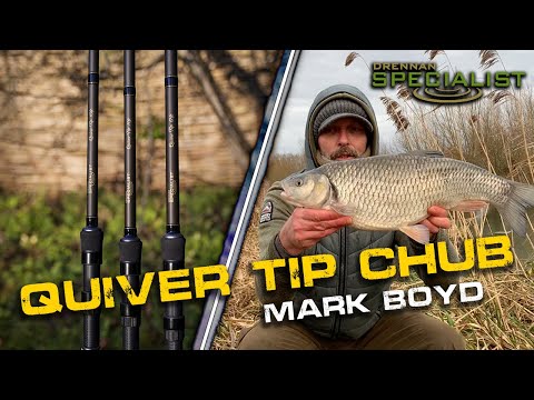 Quiver Tip Fishing For Chub | Mark Boyd | Drennan Specialist