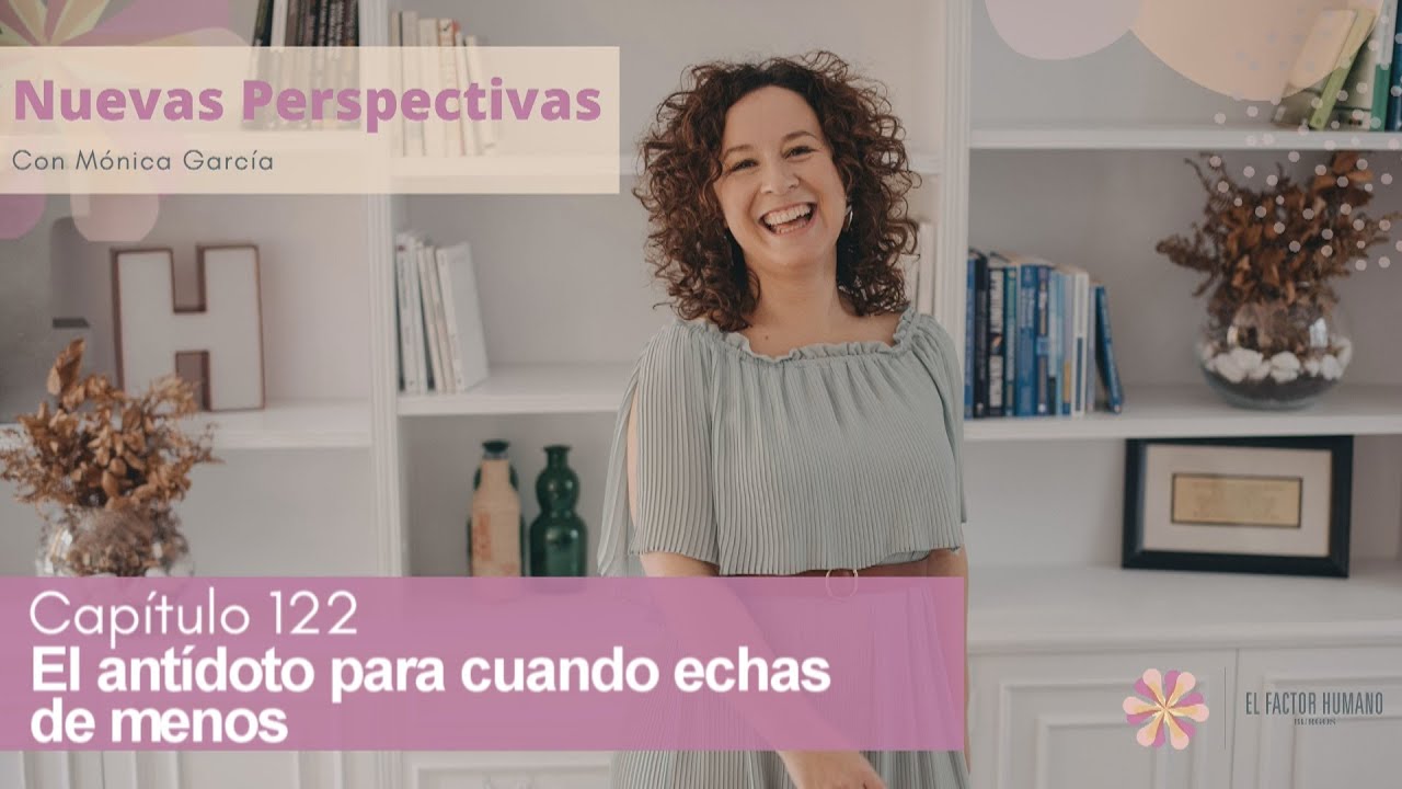 👉 CAPITULO #122: El antídoto para cuando echas de menos - 💥 Como dejar de echar de menos