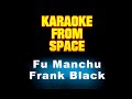 Frank Black • Fu Manchu • [Karaoke] [Instrumental Lyrics]