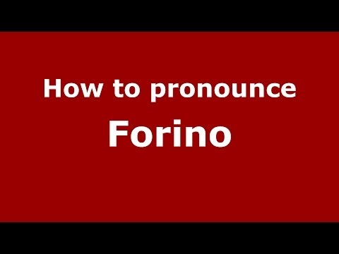 How to pronounce Forino