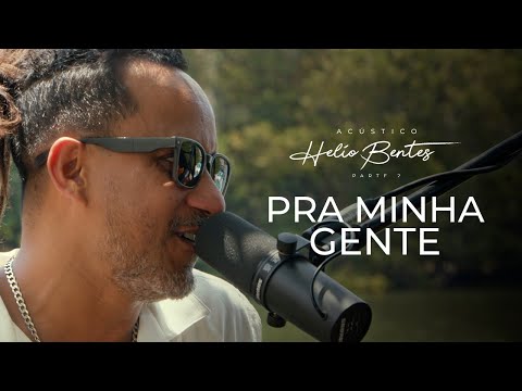 Helio Bentes - Pra Minha Gente (Versão Acústica)