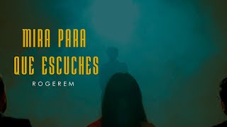 Video de Rogerem - Mira para que escuches