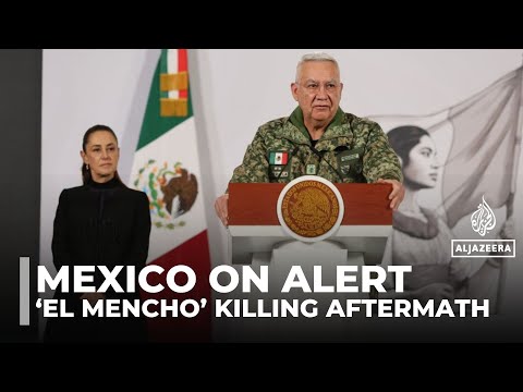 Mexico on alert after cartel leader ‘El Mencho’ killed in military operation