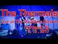 The Thermals  "You Will Find Me" -Live- at The St. Johns Bizarre  5, 13, 2017