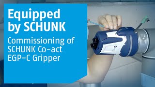 Equipped by SCHUNK – Commissioning of the SCHUNK Co-act EGP-C gripper