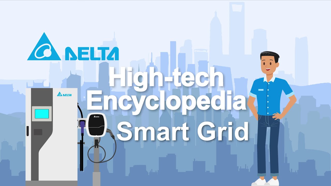 Delta High-tech Encyclopedia Smart Grid