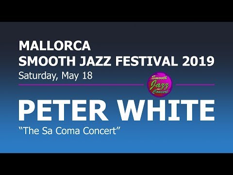 PETER WHITE - Live in Spain @ 8th Mallorca Smooth Jazz Festival 2019