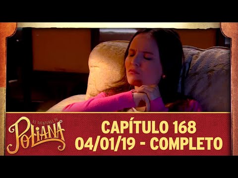 As Aventuras de Poliana | capítulo 168 - 04/01/19, completo