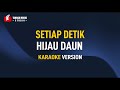Hijau Daun Setiap Detik Karaoke