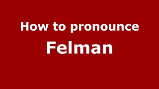 How to pronounce Felman