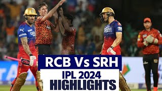 RCB vs SRH IPL Highlights 2024: Hyderabad vs Bengaluru Highlights | RCB vs SRH IPL Full Highlights