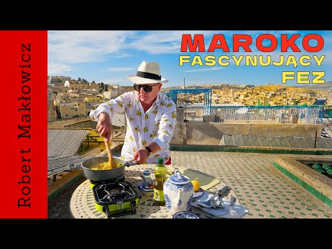 "Fascinating Fez" - ROBERT MAKŁOWICZ MOROCCO episode 258