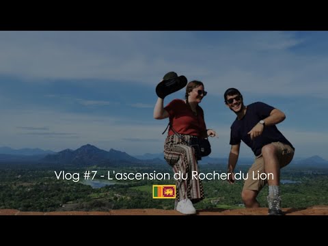 Vlog #7 - L'ascension du Rocher du Lion | Sri Lanka