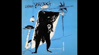 Lester Young - Lester Young &amp; Oscar Peterson Trio ( Full Album )
