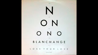 BLANCMANGE Lose your love (extended version) (1985)