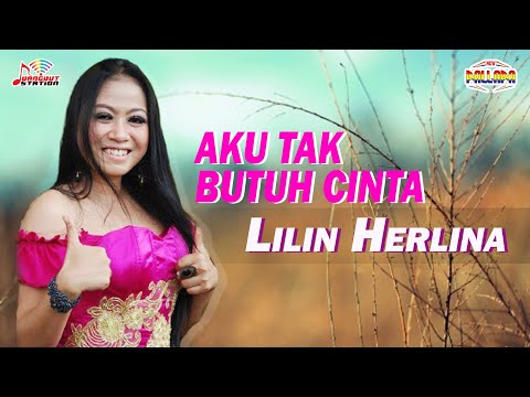 Lilin Herlina - Aku Tak Butuh Cinta (Official Video)