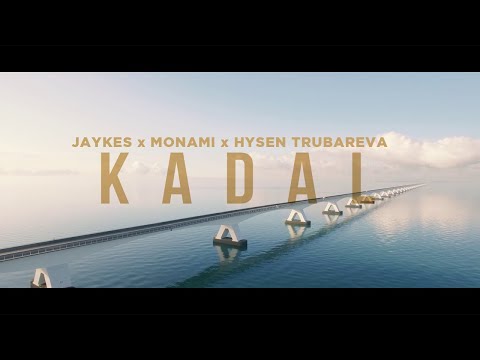 Jaykes x Monami ft. Hysen Trubareva - Kadal