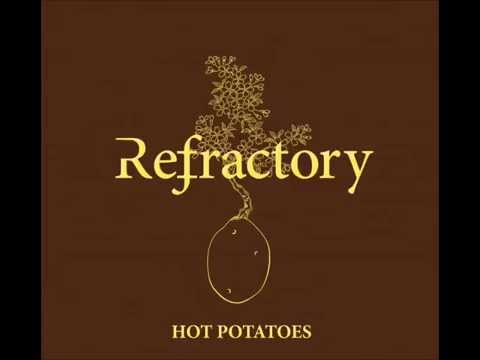 Refractory - Hot Potatoes
