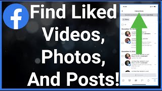 How To Find Liked Videos, Photos, Post On Facebook