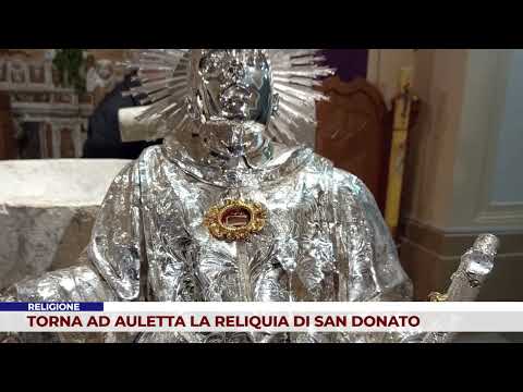 RELIGIONE. TORNA AD AULETTA LA RELIQUIA DI SAN DONATO