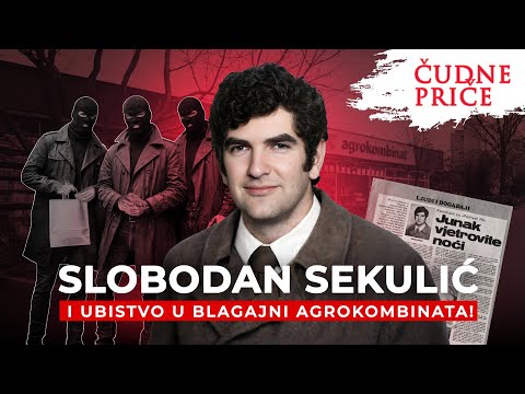 ČUDNE PRIČE 366 - SLOBODAN SEKULIĆ i ubistvo u blagajni Agrokombinata‼️