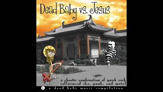 Dead Baby Records - Dead Baby vs. Jesus (compilation) [2003/2004?]