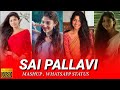 Sai Pallavi Whatsapp Status Tamil Sai Pallavi Mashup Whatsapp Status Saipallaviwhatsappstatus
