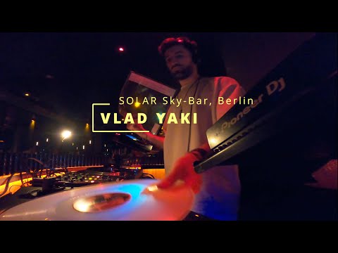 Vlad Yaki - Vinyl Hybrid Set: at Solar Sky Bar, Berlin 2025  (Melodic Techno / Indie Dance)