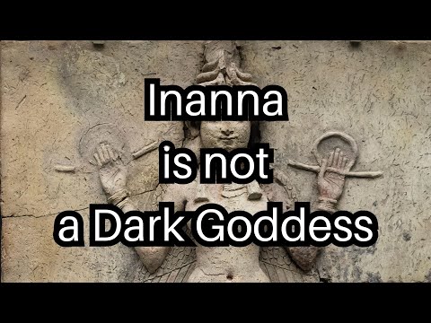 Inanna/Ishtar is NOT a Dark Goddess