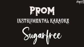Sugarfree | Prom (Karaoke + Instrumental)