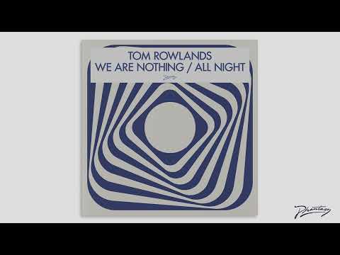 Tom Rowlands - All Night [PH144]